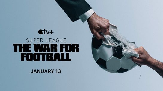 The Super League: The War for Football (Soccer)